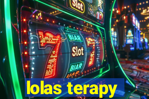 lolas terapy